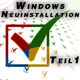 Windows-Neuinstallation Teil 1: Datensicherung & Vorbereitung